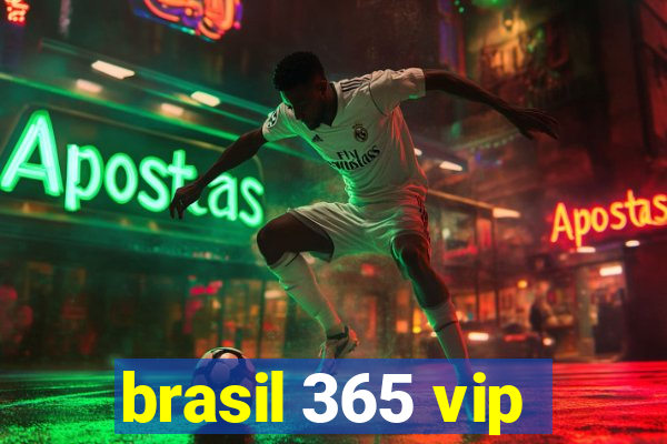 brasil 365 vip